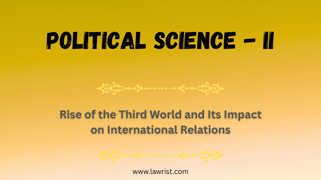 Rise of the Third World and Its Impact on International Relations | Political Science